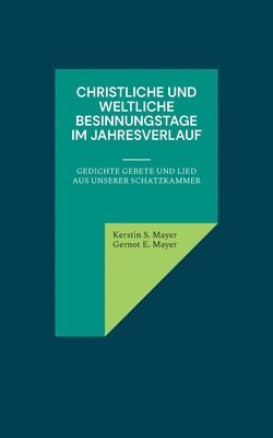 Kerstin S Mayer, Gernot E Mayer - Christliche und Weltliche Besinnungstage im Jahresverlauf, Häftad. Tillgänglighet: Lägg i varukorg