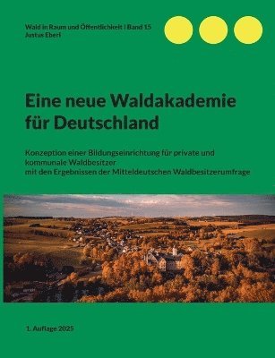 Justus Eberl - Eine neue Waldakademie für Deutschland, Häftad. Tillgänglighet: Lägg i varukorg