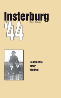 Rainer Huxhage - Insterburg '44, Häftad