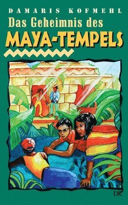 Damaris Kofmehl - Geheimnis des Maya-Tempels, Häftad. Tillgänglighet: Lägg i varukorg