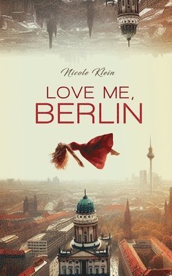 Nicole Klein - Love Me, Berlin, Häftad. Tillgänglighet: Lägg i varukorg
