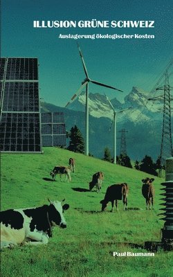 Illusion grüne Schweiz