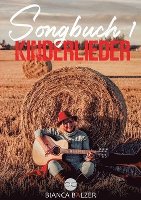 Bianca Balzer - Songbuch 1 Kinderlieder, Häftad