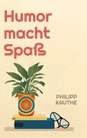 Philipp Kauthe - Humor macht Spaß, Häftad. Tillgänglighet: Lägg i varukorg