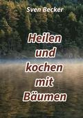 Heilen und kochen mit B�umen