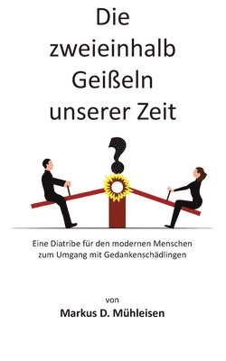 Markus D Mühleisen - zweieinhalb Geißeln unserer Zeit, Häftad. Tillgänglighet: Lägg i varukorg