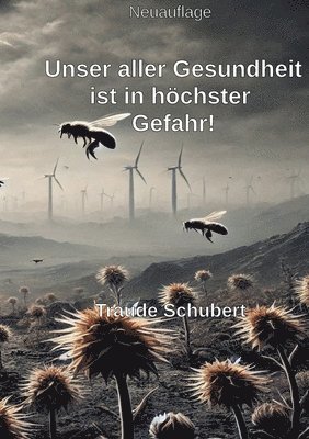 Traude Schubert - Unsere Gesundheit ist in höchster Gefahr!, Häftad
