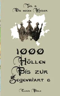 Claus Bisle - 1000 Höllen bis zur Gegenwart VI, Häftad. Tillgänglighet: Lägg i varukorg