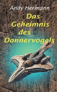 Geheimnis des Donnervogels