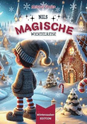Melanie Singer - Nils magische Wichtelreise [ Winterzauber EDITION ], Häftad. Tillgänglighet: Lägg i varukorg