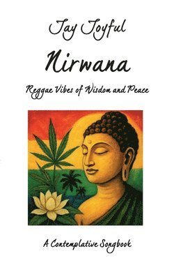 Jay Joyful - Nirwana - Reggae Vibes of Wisdom and Peace, Häftad