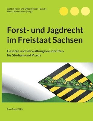 Justus Eberl, Philipp Korbmacher - Forst- und Jagdrecht im Freistaat Sachsen, Häftad. Tillgänglighet: Lägg i varukorg