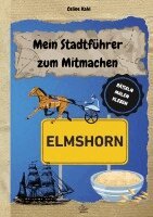 Celine Kahl - Mein Stadtführer zum Mitmachen Elmshorn, Häftad. Tillgänglighet: Lägg i varukorg