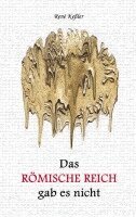 René Keßler - Römische Reich gab es nicht, Häftad