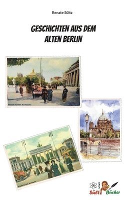 Renate Sültz - Geschichten aus dem Alten Berlin, Häftad