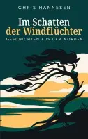 Chris Hannesen - Im Schatten der Windflüchter, Häftad. Tillgänglighet: Lägg i varukorg