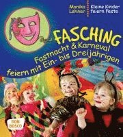 Fasching, Fastnacht & Karneval feiern mit Ein- bis Dreij�hrigen