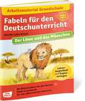 Arbeitsmaterial Grundschule. Fabeln f�r den Deutschunterricht: Der L�we und das M�uschen. Eine Fabel von �sop