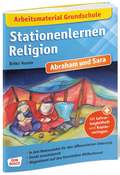 Arbeitsmaterial Grundschule. Stationenlernen Religion: Abraham und Sara