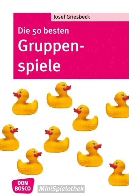 Josef Griesbeck - Die 50 besten Gruppenspiele - eBook, E-bok