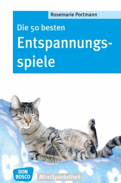 Rosemarie Portmann - Die 50 besten Entspannungsspiele - eBook, E-bok