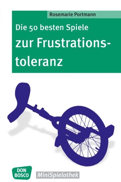 Rosemarie Portmann - Die 50 besten Spiele zur Frustrationstoleranz - eBook, E-bok