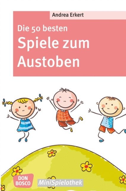 Andrea Erkert - Die 50 besten Spiele zum Austoben - eBook, E-bok