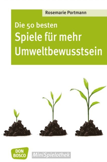 Rosemarie Portmann - Die 50 besten Spiele für mehr Umweltbewusstsein - eBook, E-bok