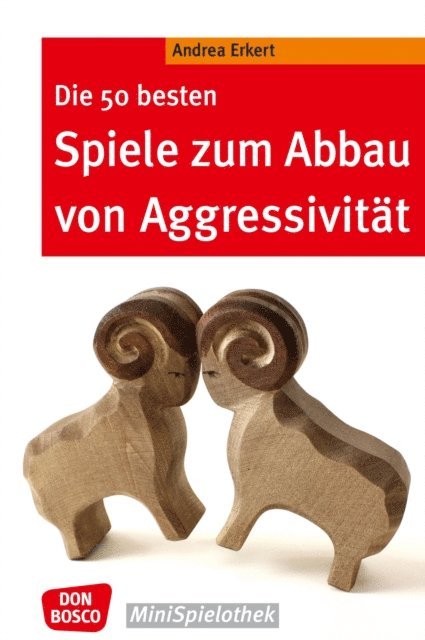 Andrea Erkert - Die 50 besten Spiele zum Abbau von Aggressivität - eBook, E-bok