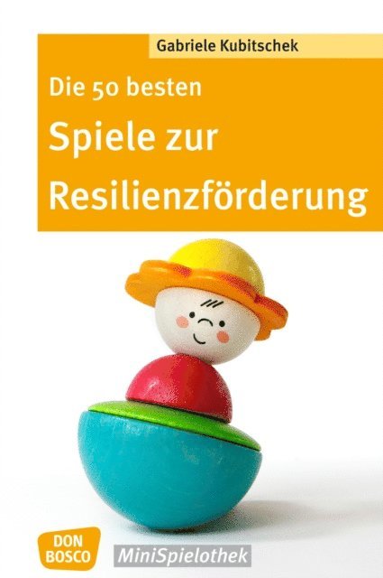 Gabriele Kubitschek - Die 50 besten Spiele zur Resilienzförderung - eBook, E-bok