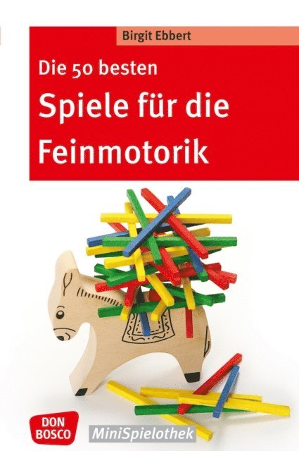 Birgit Ebbert - Die 50 besten Spiele für die Feinmotorik - eBook, E-bok