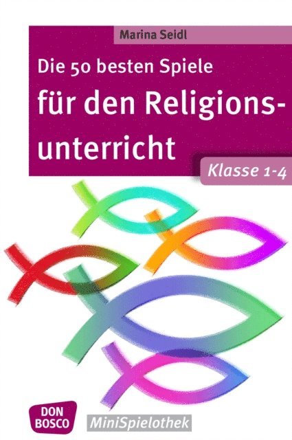 Marina Seidl - Die 50 besten Spiele für den Religionsunterricht. Klasse 1-4 - eBook, E-bok