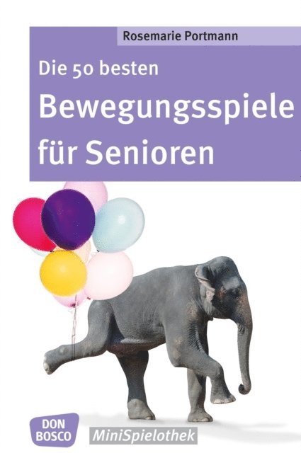 Rosemarie Portmann - Die 50 besten Bewegungsspiele für Senioren - eBook, E-bok