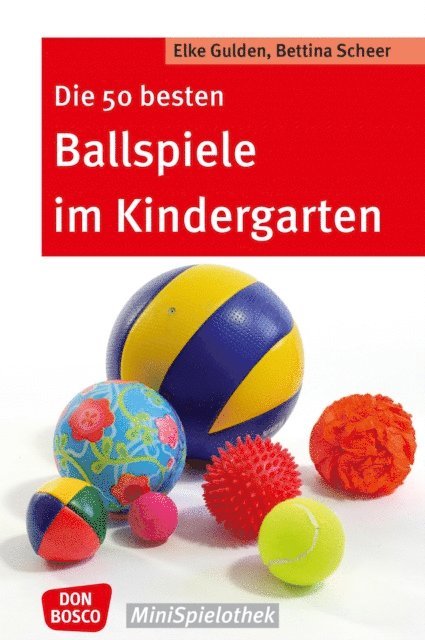 Bettina Scheer, Elke Gulden - Die 50 besten Ballspiele im Kindergarten - eBook, E-bok