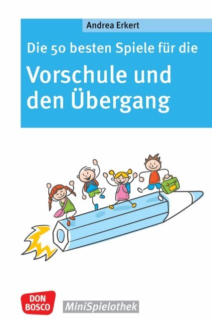 Andrea Erkert - Die 50 besten Spiele fur die Vorschule und den Ubergang - ebook, E-bok