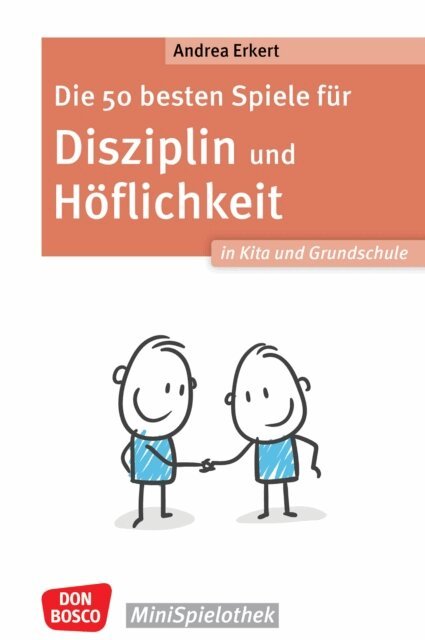 Andrea Erkert - Die 50 besten Spiele fur Disziplin und Hoflichkeit in Kita und Grundschule - ebook, E-bok