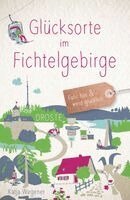 Katja Wegener - Glücksorte im Fichtelgebirge, Häftad