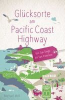 Michael Moll - Glücksorte am Pacific Coast Highway. Von San Diego bis San Francisco, Häftad