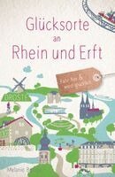Melanie Brozeit - Glücksorte an Rhein und Erft, Häftad