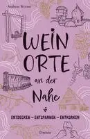 Andreas Werner - Weinorte an der Nahe, Häftad. Tillgänglighet: Lägg i varukorg