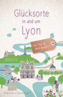 Christine Brückner, Daniela Tannebaum - Glücksorte in und um Lyon, Häftad