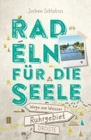 Jochen Schlutius - Ruhrgebiet. Radeln für die Seele. Wege am Wasser, Häftad