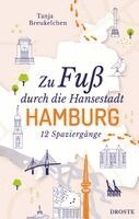 Tanja Breukelchen - Zu Fuß durch die Hansestadt Hamburg, Häftad