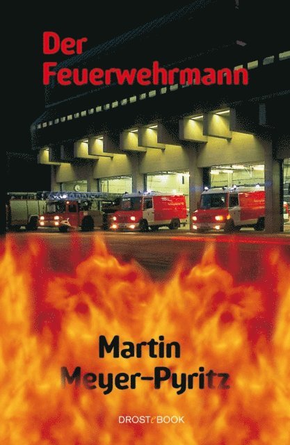 Martin Meyer-Pyritz - Der Feuerwehrmann, E-bok