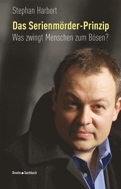 Stephan Harbort - Das Serienmörder-Prinzip, E-bok