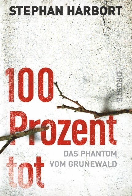Stephan Harbort - 100 Prozent tot, E-bok
