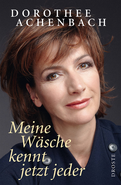Dorothee Achenbach - Meine Wäsche kennt jetzt jeder, E-bok