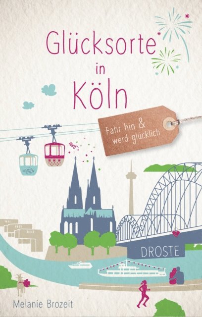 Melanie Brozeit - Glücksorte in Köln, E-bok