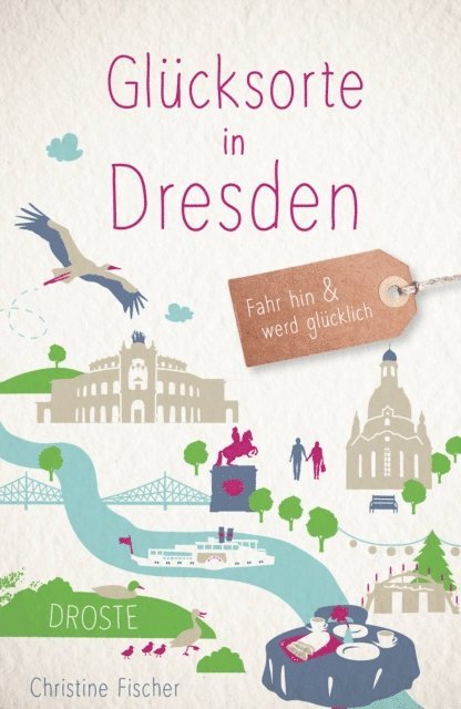 Christine Fischer - Glücksorte in Dresden, E-bok