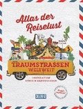 Atlas der Reiselust Traumstra�en weltweit
